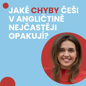 WORKSHOP Časté chyby Čechů v angličtině